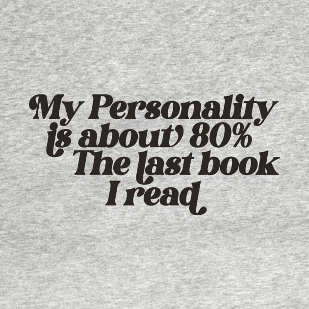 My personality is about 80% the last book I read Sweatshirt, Gift for Book Lover, Bookish Sweater, Bookish by ILOVEY2K